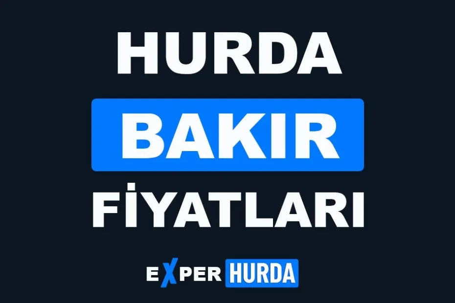 Hurda Bakır Fiyatları