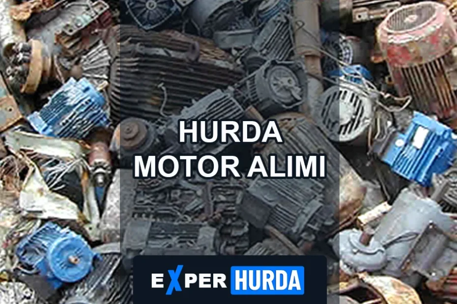 Hurda Motor Alımı