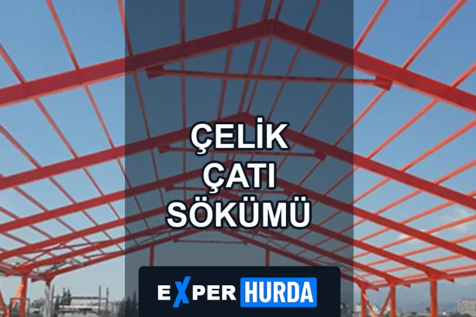 Çelik Çatı Sökümü