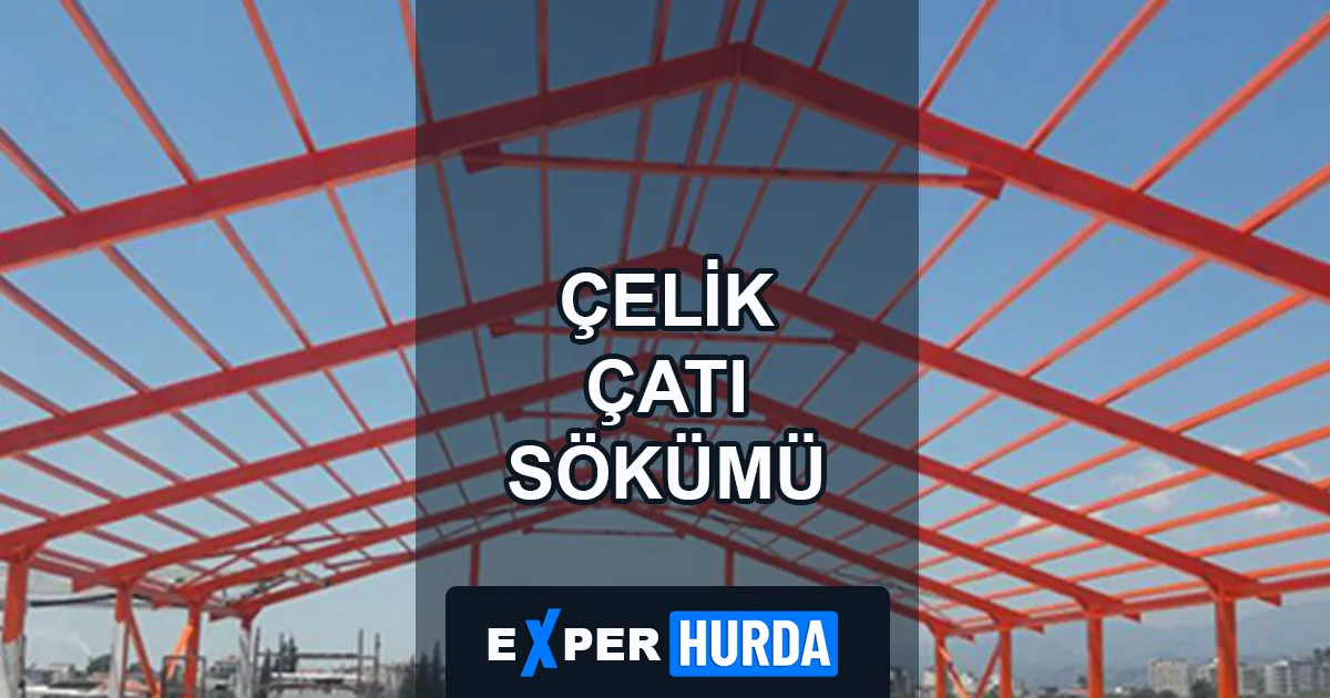 Çelik Çatı Sökümü